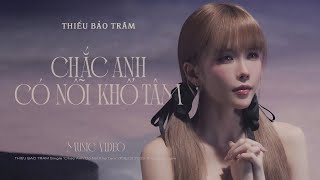 CHẮC ANH CÓ NỖI KHỔ TÂM  THIỀU BẢO TRÂM x CHÂU ĐĂNG KHOA OFFICIAL MV [upl. by Ahseena]