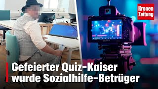 Gefeierter QuizKaiser wurde SozialhilfeBetrüger  kronetv NEWS [upl. by Anayi]