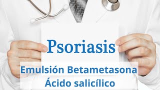 Emulsión para psoriasis con betametasona y salicílico [upl. by Sema]