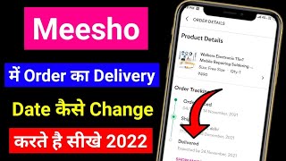 How to change meesho delivery date  Meesho me order ka delivery date kaise change kare [upl. by Lledrev]