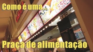 Como é uma Praça de Alimentação de um Shopping Center no Japão [upl. by Drofniw]