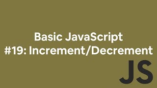 Basic JavaScript 19 Increment Decrement [upl. by Garibull]