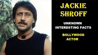 Jackie Shroff  जैकी श्रॉफ  Unknown Facts  Biography  Bollywood Actor jackieshroff facts [upl. by Eden]