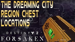 Destiny 2 Forsaken Dreaming City Region Chest Locations [upl. by Caylor582]