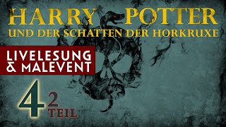 Livelesung  Malevent quotHarry Potter und der Schatten der Horkruxequot Kap 42  HÖRBUCH LIVE [upl. by Novahc900]