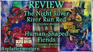 REVIEW The Night Silver River Run Red and HumanShaped Fiends Splatter Westerns 4 amp 11 [upl. by Appel]