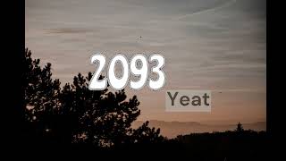 Yeat 2093Lyrics [upl. by Nnaul]