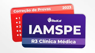 CORREÇÃO PROVA RESIDÊNCIA MÉDICA  IAMSPE 2023 R3 CLÍNICA [upl. by Perkin]