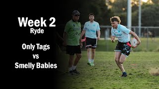 Only Tags vs Smelly Babies  Ryde Monday Oztag Div 2  Week 2 [upl. by Llyrrad166]