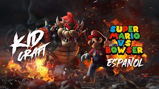 KidCraft 🎵 Super Mario vs Bowser Español RAP EDM Canción [upl. by Otcefrep]