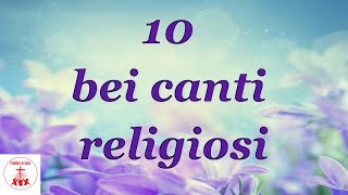 10 bei canti religiosi  Preghiera in canto  cantireligiosi preghieraincanto [upl. by Alebasi485]