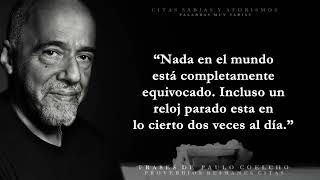 Citas y dichos sabios de Paulo Coelho sobre las relaciones el amor y la felicidad  Aforismos [upl. by Aletta416]