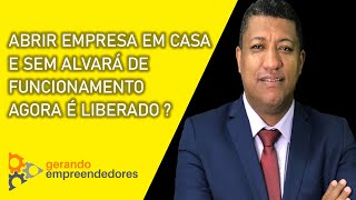 ABRIR EMPRESA EM CASA E SEM ALVARÁ DE FUNCIONAMENTO AGORA É LIBERADO [upl. by Pattin]