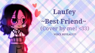 Laufey  Best Friend  A small cover  VOICE REVEAL1 [upl. by Arakal]