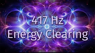 Sound Energy Boost ✧ Energy Clearing ✧ 417 Hz Solfeggio Frequency [upl. by Irtimed]