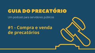 Podcast Guia do Precatório  1 Compra e venda de precatórios [upl. by Aeret]