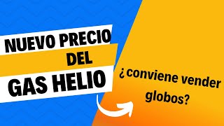 59📢 Precio del GAS HELIO ¿conviene vender globos [upl. by Quirk]