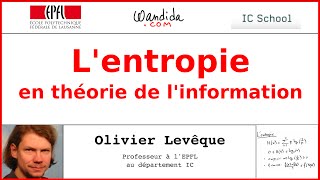 Lentropie en théorie de linformation  Olivier Levêque [upl. by Hailat]