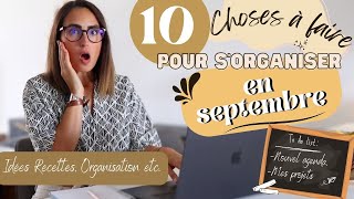 10 CHOSES À FAIRE POUR ÊTRE ORGANISÉE EN SEPTEMBRE Nouvel agenda décos dautomne idées recettes ✨ [upl. by Airotkciv16]