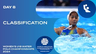 Classification  Day 8  World Aquatics Women’s U18 Water Polo Championships 2024 [upl. by Bate]