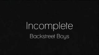 Backstreet Boys  Incomplete lyrics [upl. by Dougherty253]