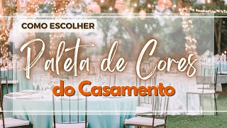 COMO ESCOLHER A PALETA DE CORES DO CASAMENTO  Dicas para escolha da Cor da Decoração do Casamento [upl. by Candy]