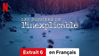 Les Dossiers de linexplicable Saison 1 Extrait 6  BandeAnnonce en Français  Netflix [upl. by Acsisnarf]