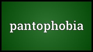 Pantophobia Meaning [upl. by Irrek900]