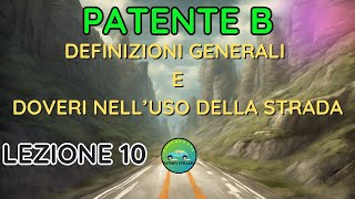 PATENTE B 2024  DEFINIZIONI E DOVERI SULL USO DELLA STRADA N 10  patentistellari [upl. by Rubliw]