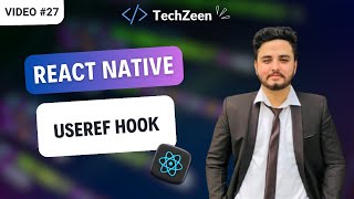 React Native Tutorial 27  What is useRef Hook How to use useRef Hook [upl. by Middlesworth]