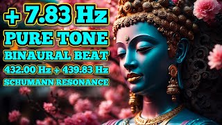 Healing Meditation 783 Hz Pure Tone Schumann Resonance Theta Binaural Beats [upl. by Cunningham]