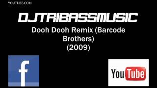 DJ Tribass  Dooh Dooh Remix 2009 Barcode Brothers [upl. by Smada]