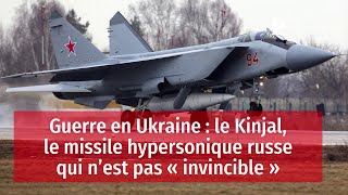 Guerre en Ukraine  le Kinjal le missile hypersonique russe qui n’est pas « invincible » [upl. by Eednak667]