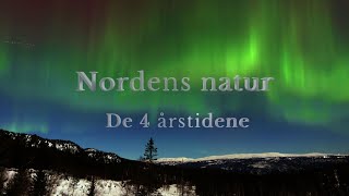 Nordens natur  De 4 årstidene [upl. by Gilberte]