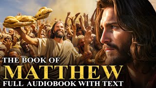 GOSPEL OF MATTHEW 📜 Miracles Teachings Prophecies  Full Audiobook With Text [upl. by Malo124]