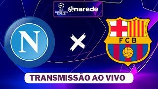 NAPOLI X BARCELONA AO VIVO  CHAMPIONS LEAGUE 2324 AO VIVO [upl. by Karel678]