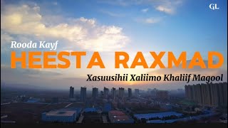 Heesta Raxmad  Rooda Kayf  Xasuusihii Xaliimo Khaliif Magool  Lyrics [upl. by Zaremski]