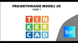 PROJEKTOWANIE W TINKERCAD DLA POCZĄTKUJĄCYCH  CZĘŚĆ 1 [upl. by Donni]