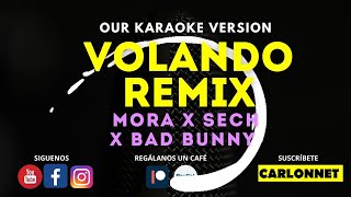 VOLANDO REMIX  Mora x Sech x Bad Bunny Karaoke Version [upl. by Lebaron]