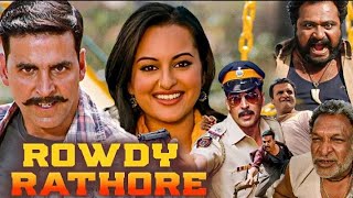 Rowdy Rathore Full HD Movie  Akshay Kumar Sonakshi Sinha Paresh Ganatra Supreeth Reddy [upl. by Nosned]