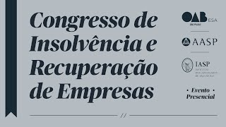 Congresso de Insolvência e Recuperação de Empresas  220824 manhã [upl. by Arlynne]