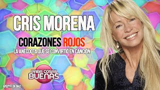 MARGARITA CORAZONES ROJOS LA ANÉCDOTA DE CRIS MORENA QUE CONVIRTIÓ EN CANCIÓN [upl. by Bobbe]