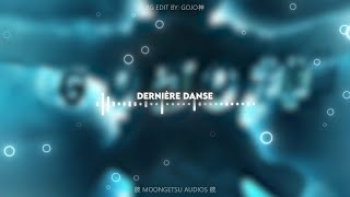 Indila  Dernière Danse  Edit Audio like GOJO [upl. by Lauber]