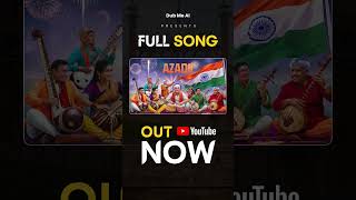 Azadii  Independence Day Song Full Song Out [upl. by Tristis1]