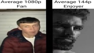 Average 1080p Fan Vs Average 144p Enjoyer [upl. by Noled122]