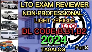 LTO EXAM REVIEWER FOR NONPROFESSIONAL Tagalog 2024 DL code BB1B2 Part3 [upl. by Christin]