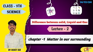 Lecture 2 l Difference between Solid liquid amp Gas lclass 9thl StudyPointNEETyoutubechemistry [upl. by Eissed850]