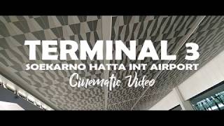 TERMINAL 3 SOEKARNO HATTA INT AIRPORT  CINEMATIC VIDEO [upl. by Atekin]