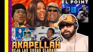 EL POINT reaccionando a Podcast  AKAPELLAH [upl. by Ettenoj]