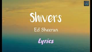 Ed Sheeran  Shivers Lyrics [upl. by Estus]